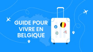 De quoi avez-vous besoin pour aller vivre en Belgique